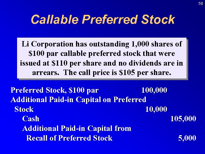 58 Callable Preferred Stock Li Corporation has outstanding 1, 000 shares of $100 par