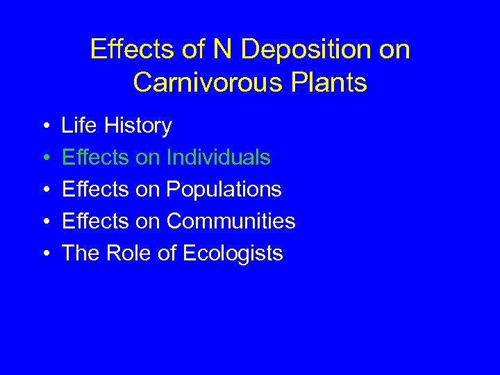 Effects of N Deposition on Carnivorous Plants • • • Life History Effects on