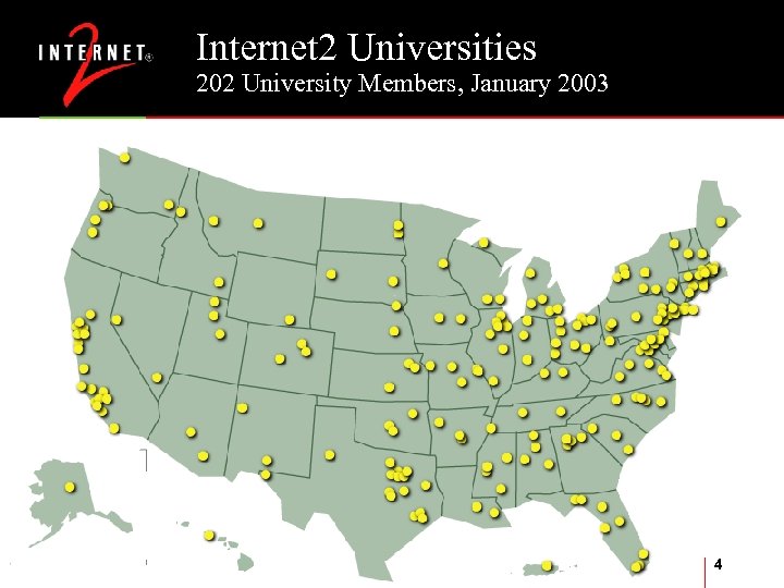 Internet 2 Universities 202 University Members, January 2003 4 