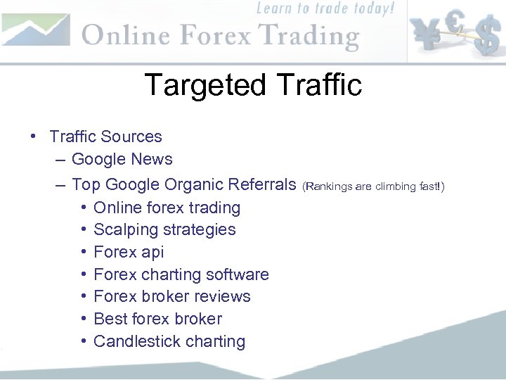 Targeted Traffic • Traffic Sources – Google News – Top Google Organic Referrals •