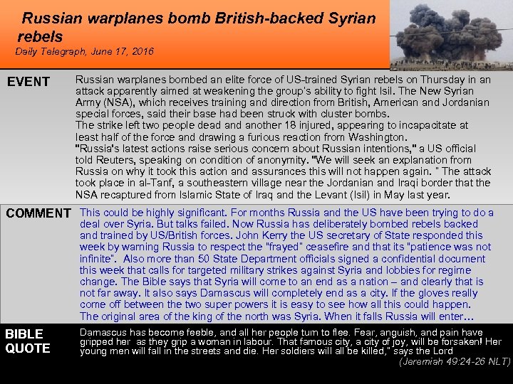 Russian warplanes bomb British-backed Syrian rebels Daily Telegraph, June 17, 2016 EVENT Russian warplanes