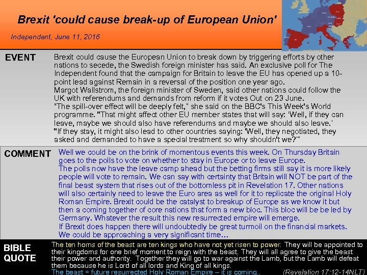 Brexit 'could cause break-up of European Union' Independent, June 11, 2016 EVENT Brexit could
