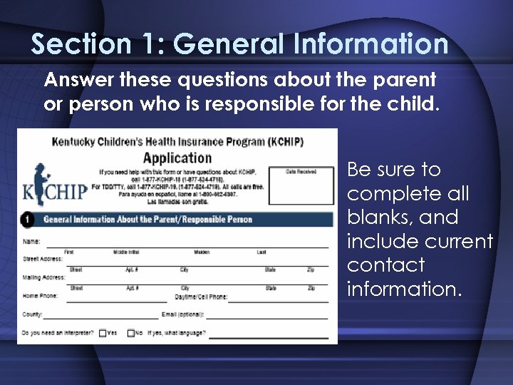 Section 1: General Information Answer these questions about the parent or person who is
