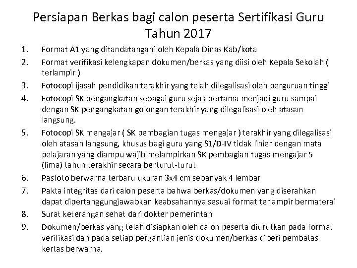 Persiapan Berkas bagi calon peserta Sertifikasi Guru Tahun 2017 1. 2. 3. 4. 5.