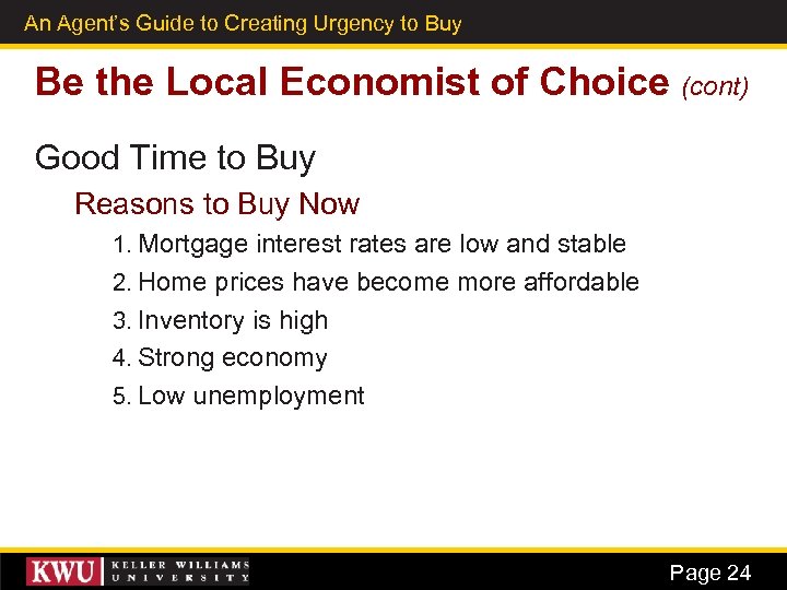 An Agent’s Guide to Creating Urgency to Buy 16 Be the Local Economist of
