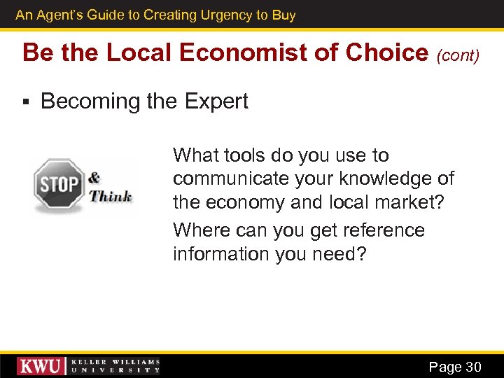 An Agent’s Guide to Creating Urgency to Buy 20 Be the Local Economist of