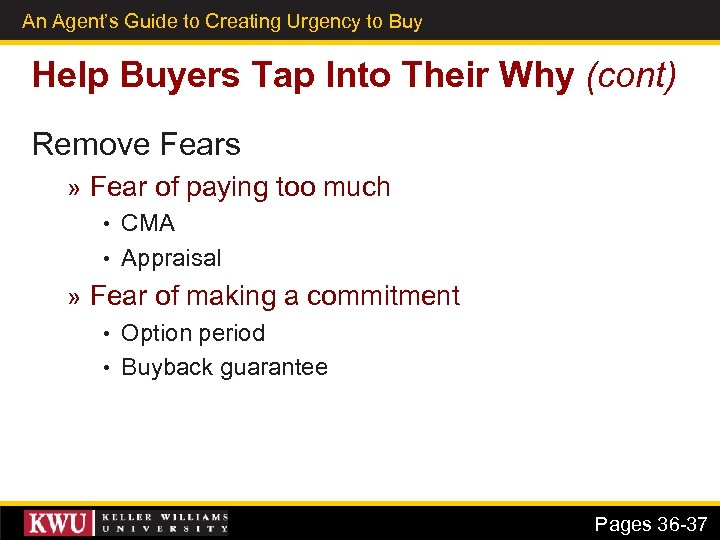 An Agent’s Guide to Creating Urgency to Buy 25 Help Buyers Tap Into Their