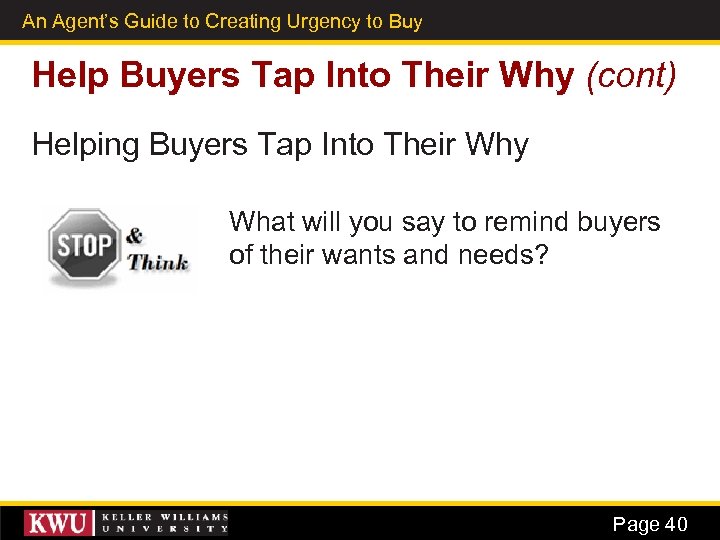 An Agent’s Guide to Creating Urgency to Buy 28 Help Buyers Tap Into Their