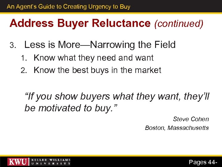 An Agent’s Guide to Creating Urgency to Buy 32 Address Buyer Reluctance (continued) 3.