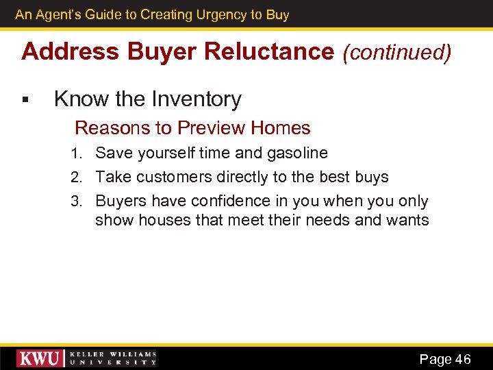 An Agent’s Guide to Creating Urgency to Buy 33 Address Buyer Reluctance (continued) §
