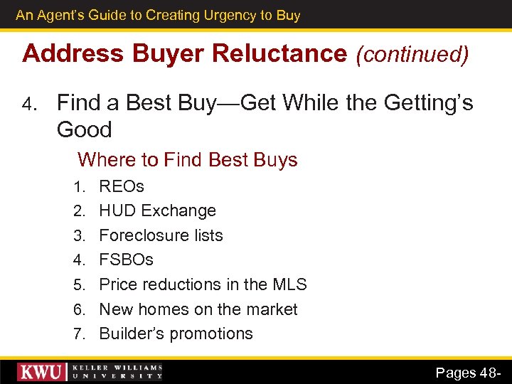 An Agent’s Guide to Creating Urgency to Buy 34 Address Buyer Reluctance (continued) 4.