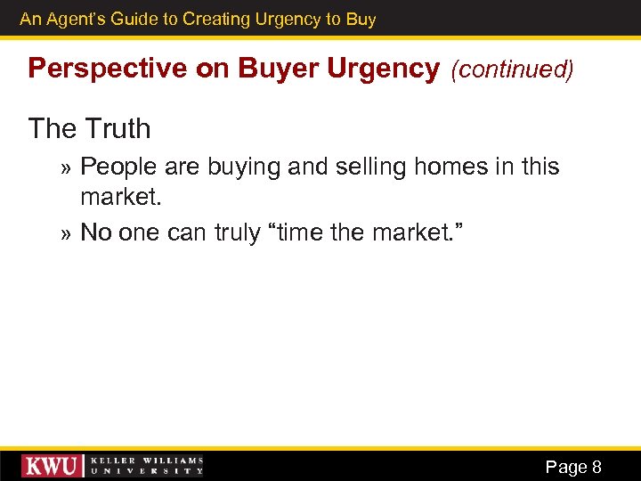 An Agent’s Guide to Creating Urgency to Buy 4 Perspective on Buyer Urgency (continued)
