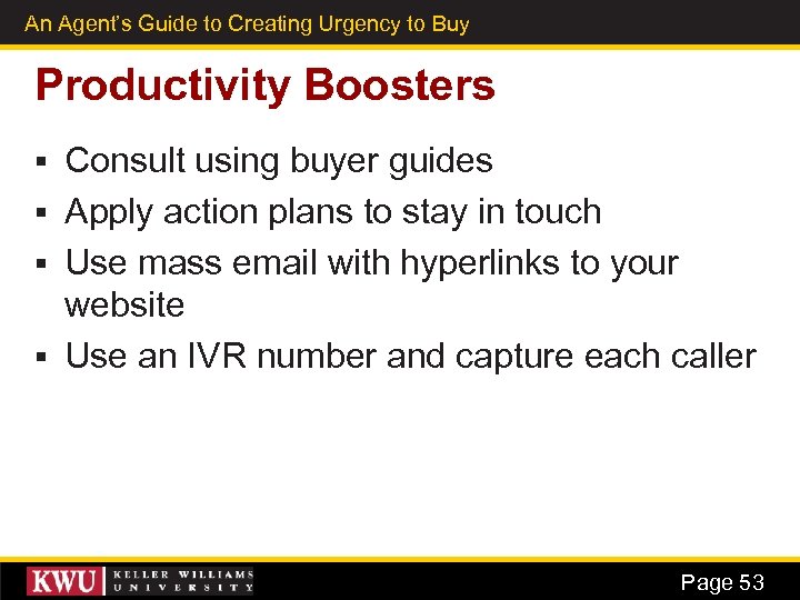 An Agent’s Guide to Creating Urgency to Buy 40 Productivity Boosters Consult using buyer