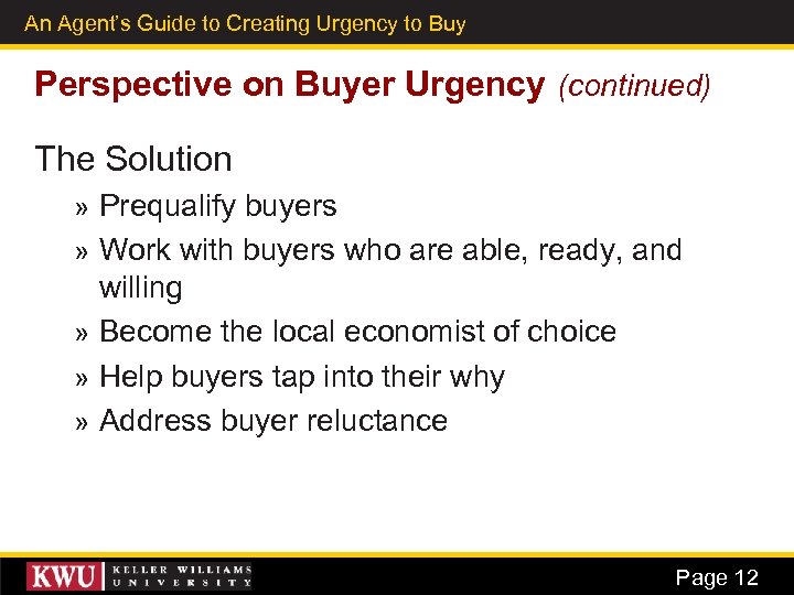 An Agent’s Guide to Creating Urgency to Buy 5 Perspective on Buyer Urgency (continued)