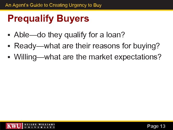 An Agent’s Guide to Creating Urgency to Buy 6 Prequalify Buyers Able—do they qualify