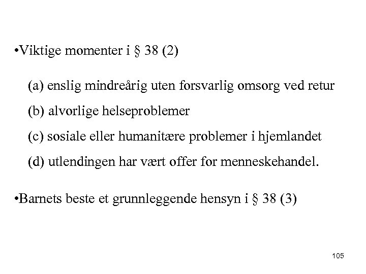  • Viktige momenter i § 38 (2) (a) enslig mindreårig uten forsvarlig omsorg