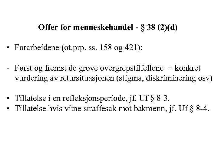 Offer for menneskehandel - § 38 (2)(d) • Forarbeidene (ot. prp. ss. 158 og