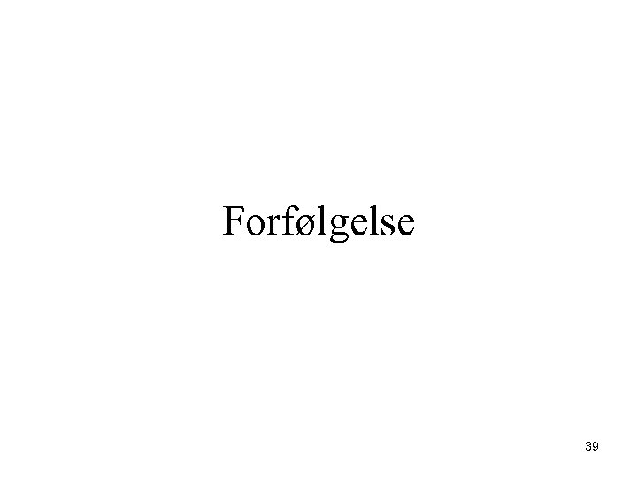 Forfølgelse 39 