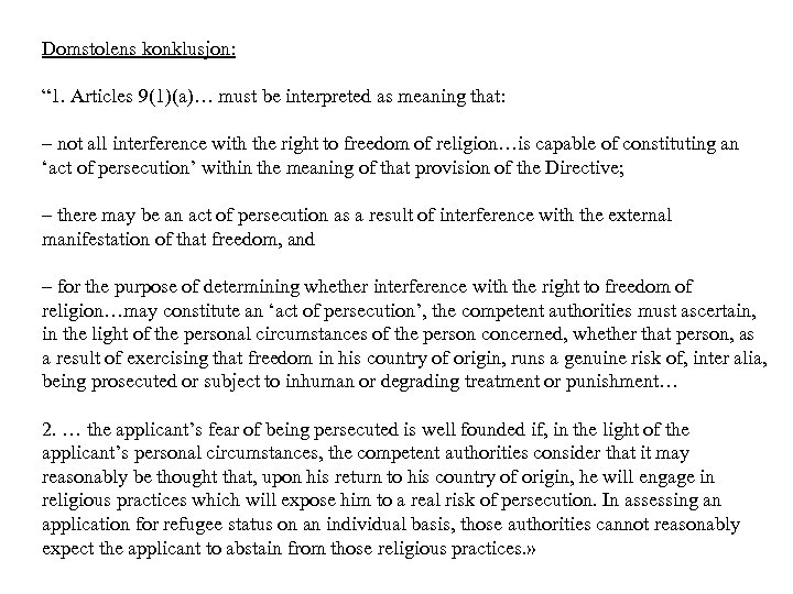 Domstolens konklusjon: “ 1. Articles 9(1)(a)… must be interpreted as meaning that: – not