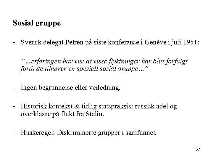 Sosial gruppe - Svensk delegat Petrén på siste konferanse i Genève i juli 1951: