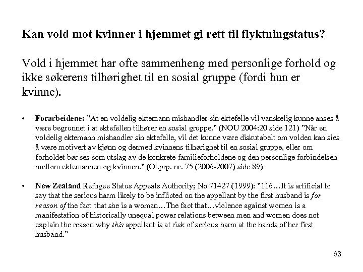 Kan vold mot kvinner i hjemmet gi rett til flyktningstatus? Vold i hjemmet har