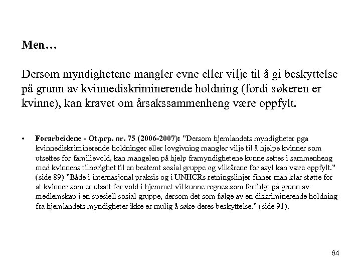 Men… Dersom myndighetene mangler evne eller vilje til å gi beskyttelse på grunn av
