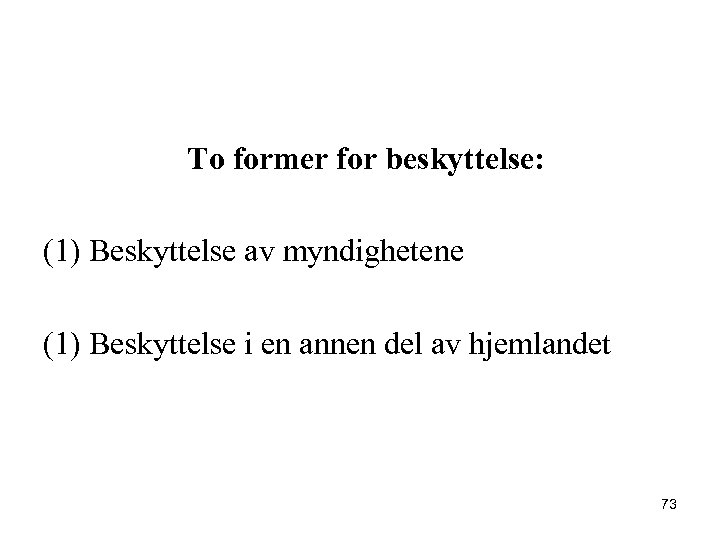 To former for beskyttelse: (1) Beskyttelse av myndighetene (1) Beskyttelse i en annen del