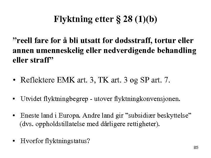 Flyktning etter § 28 (1)(b) ”reell fare for å bli utsatt for dødsstraff, tortur