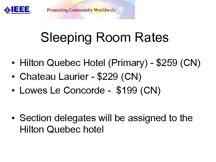 Sleeping Room Rates • Hilton Quebec Hotel (Primary) - $259 (CN) • Chateau Laurier