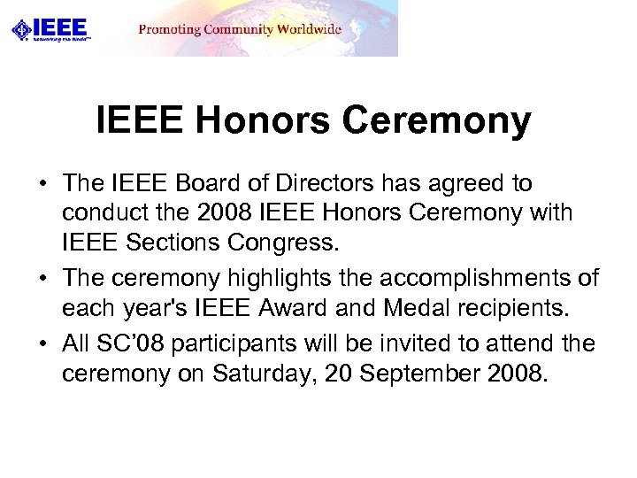 IEEE Honors Ceremony • The IEEE Board of Directors has agreed to conduct the