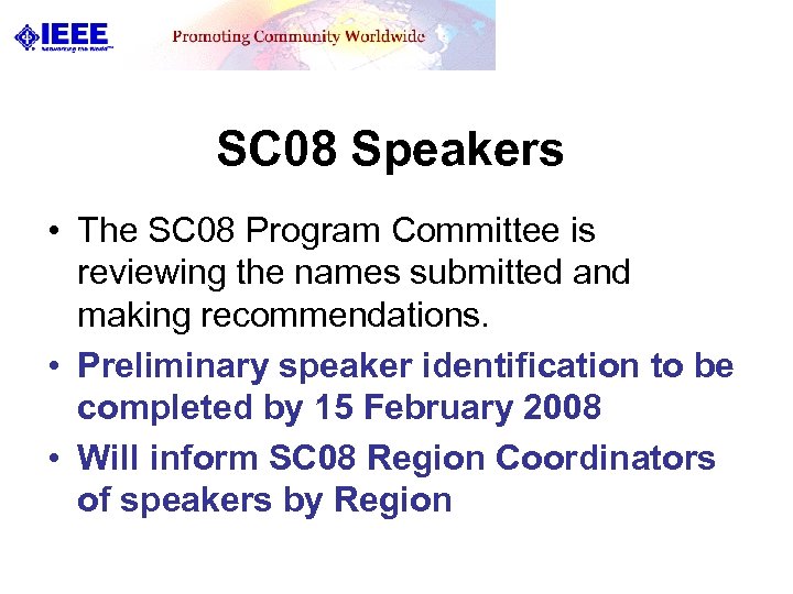 SC 08 Speakers • The SC 08 Program Committee is reviewing the names submitted