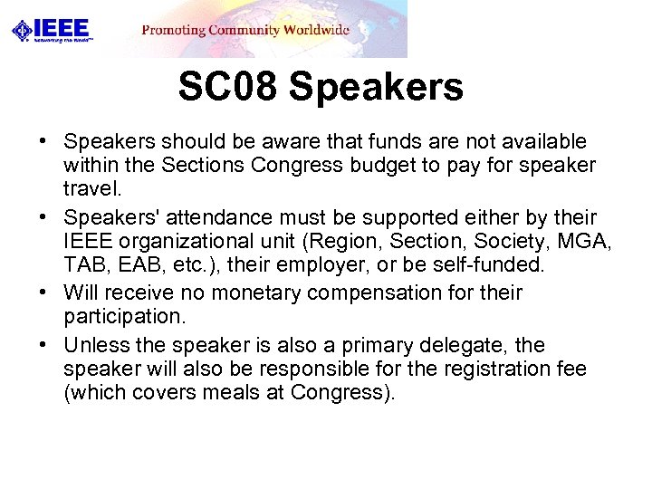 SC 08 Speakers • Speakers should be aware that funds are not available within