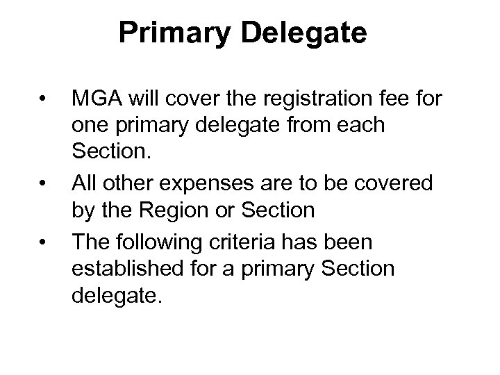 Primary Delegate • • • MGA will cover the registration fee for one primary