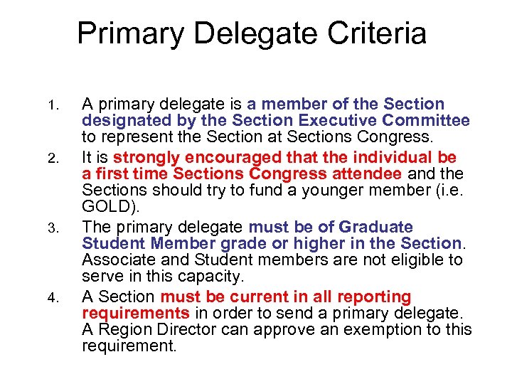 Primary Delegate Criteria 1. 2. 3. 4. A primary delegate is a member of