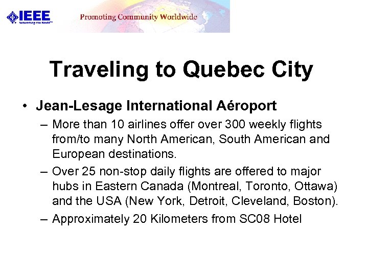 Traveling to Quebec City • Jean-Lesage International Aéroport – More than 10 airlines offer