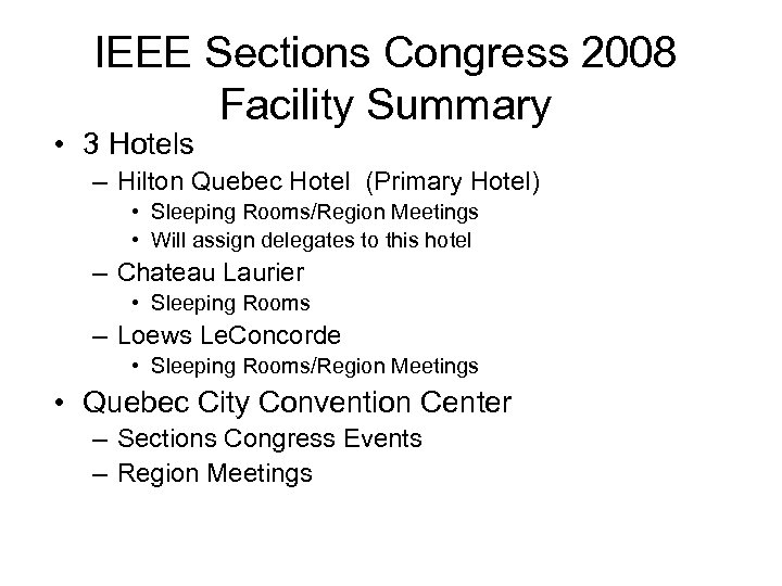 IEEE Sections Congress 2008 Facility Summary • 3 Hotels – Hilton Quebec Hotel (Primary
