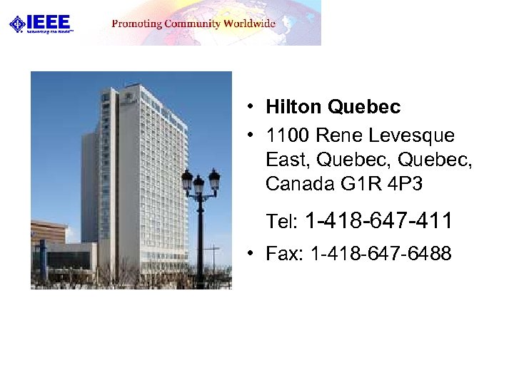  • Hilton Quebec • 1100 Rene Levesque East, Quebec, Canada G 1 R