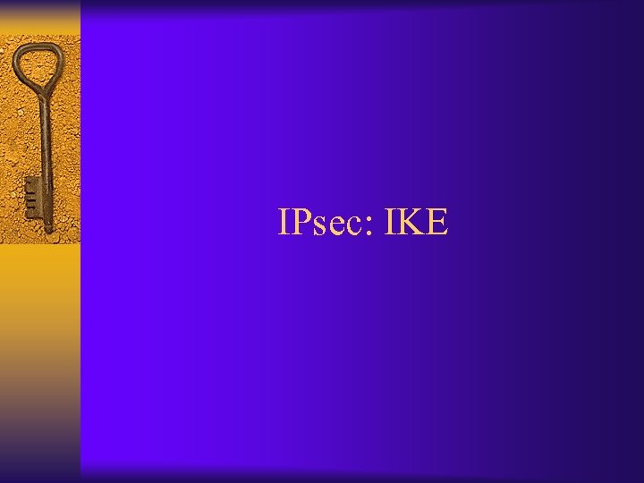 IPsec: IKE 