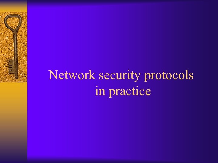 Network security protocols in practice 