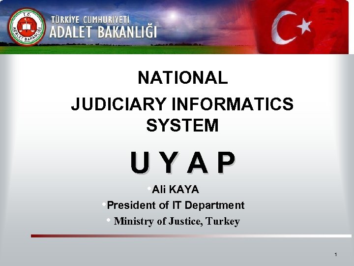  • Republic of Turkey • Ministry of Justice • UYAP NATIONAL JUDICIARY INFORMATICS