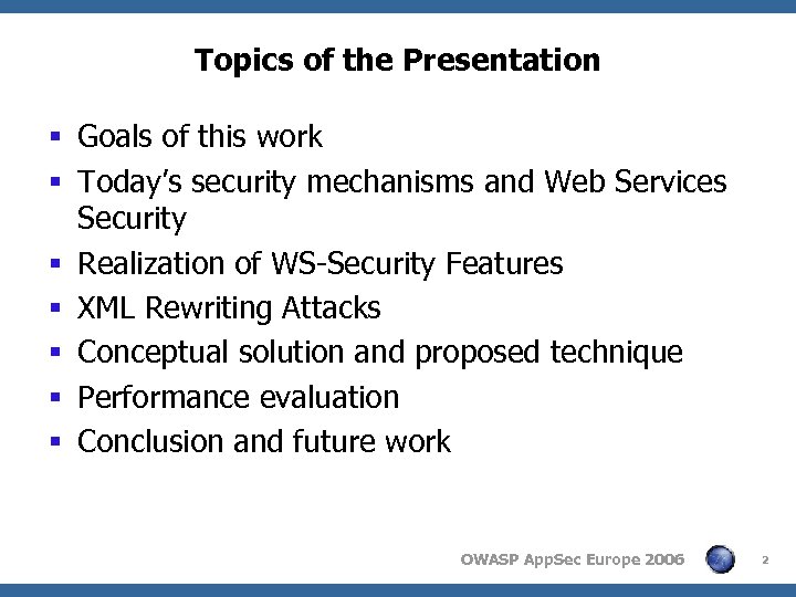 Topics of the Presentation § Goals of this work § Today’s security mechanisms and