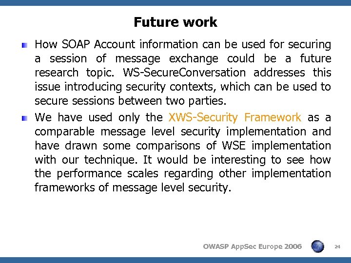 Future work How SOAP Account information can be used for securing a session of