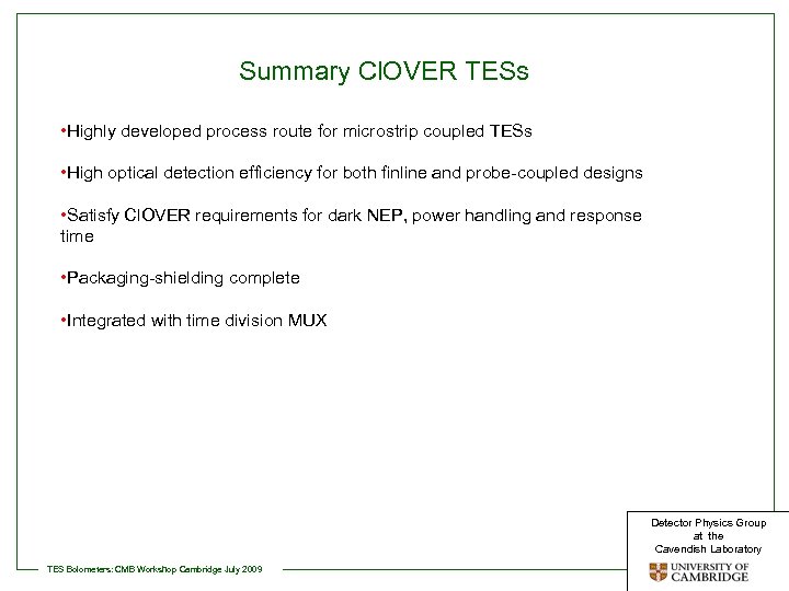 Summary Cl. OVER TESs • Highly developed process route for microstrip coupled TESs •