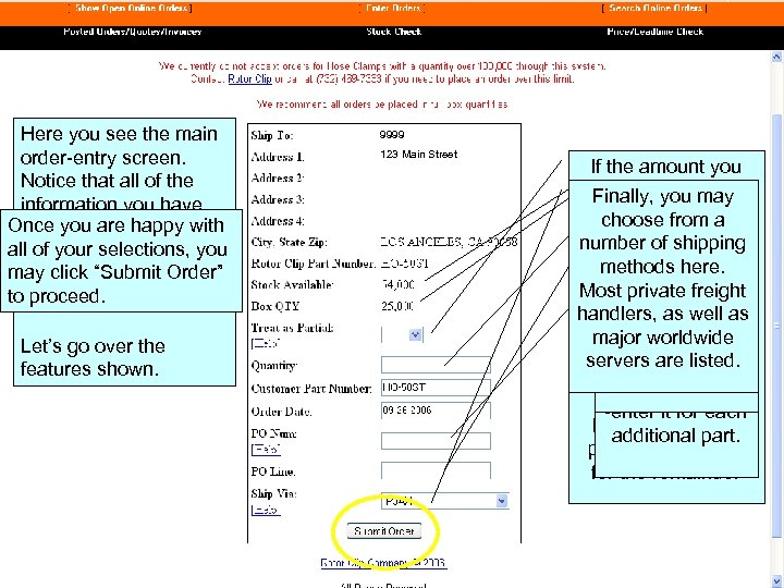 Here you see the main order-entry screen. Notice that all of the information you