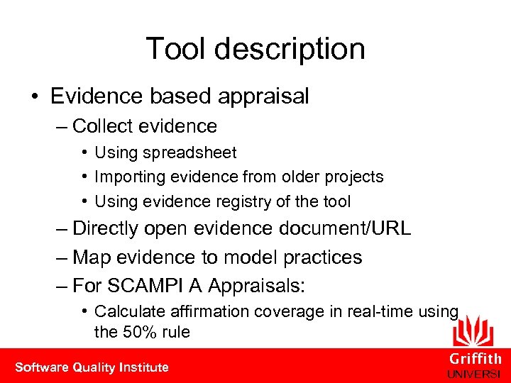 Tool description • Evidence based appraisal – Collect evidence • Using spreadsheet • Importing