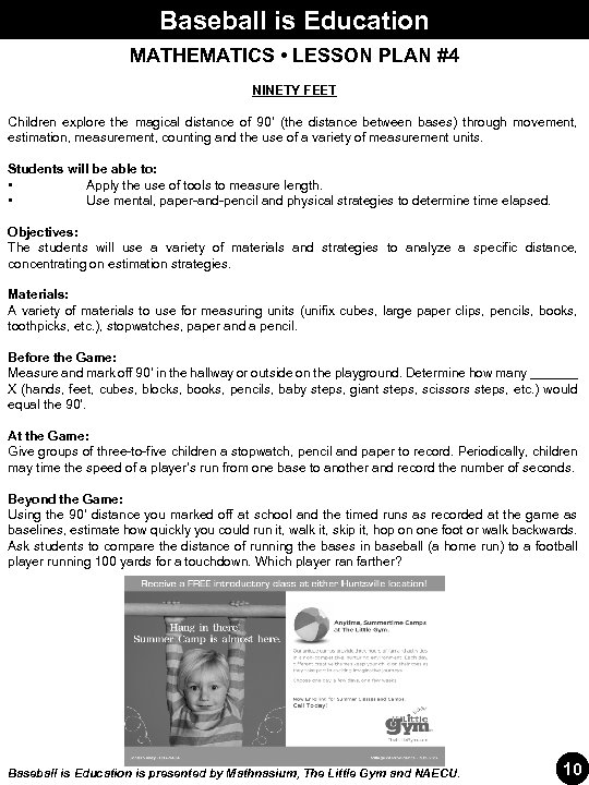 Baseball is Education MATHEMATICS • LESSON PLAN #4 NINETY FEET Children explore the magical
