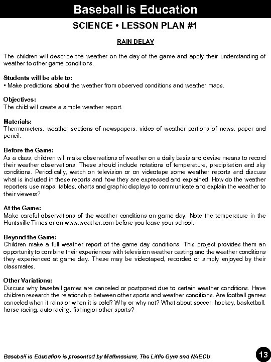 Baseball is Education SCIENCE • LESSON PLAN #1 RAIN DELAY The children will describe