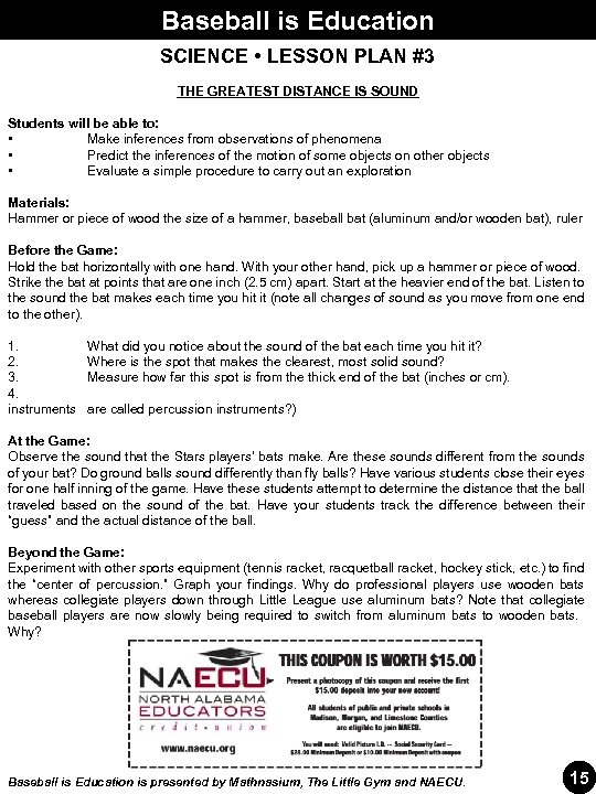 Baseball is Education SCIENCE • LESSON PLAN #3 THE GREATEST DISTANCE IS SOUND Students