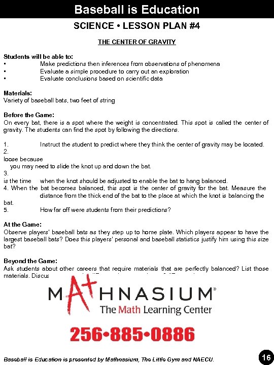 Baseball is Education SCIENCE • LESSON PLAN #4 THE CENTER OF GRAVITY Students will