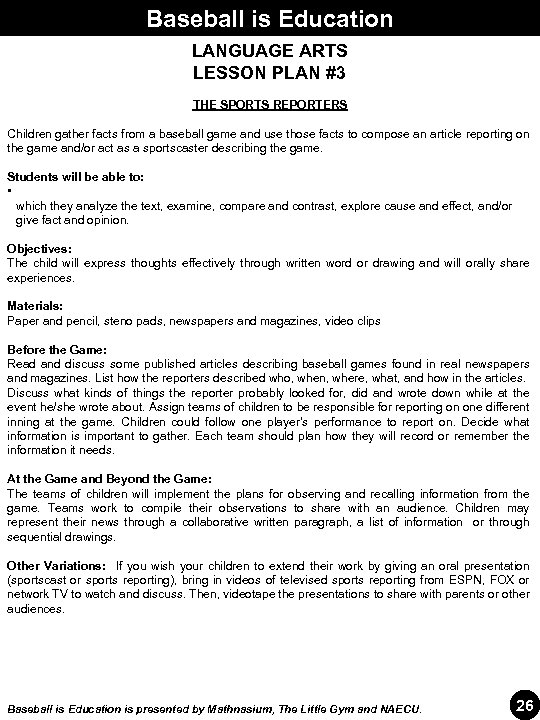 Baseball is Education LANGUAGE ARTS LESSON PLAN #3 THE SPORTS REPORTERS Children gather facts